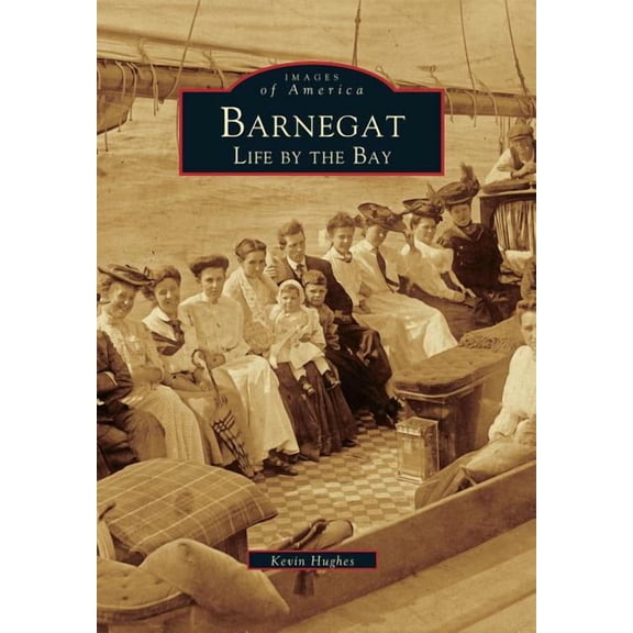 Images of America: Barnegat : Life by the Bay (Paperback)