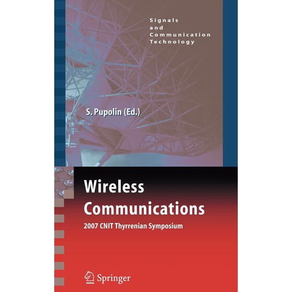 Signals and Communication Technology Wireless Communications 2007 CNIT Thyrrenian Symposium, (Hardcover)
