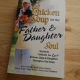 thumbnail image 1 of Pre-Owned Chicken Soup for the Father and Daughter Soul: Stories to Celebrate the Love Between Dads and Daughters Throughout the Years (Chicken Soup for the Soul (Paperback Health Paperback, 1 of 1