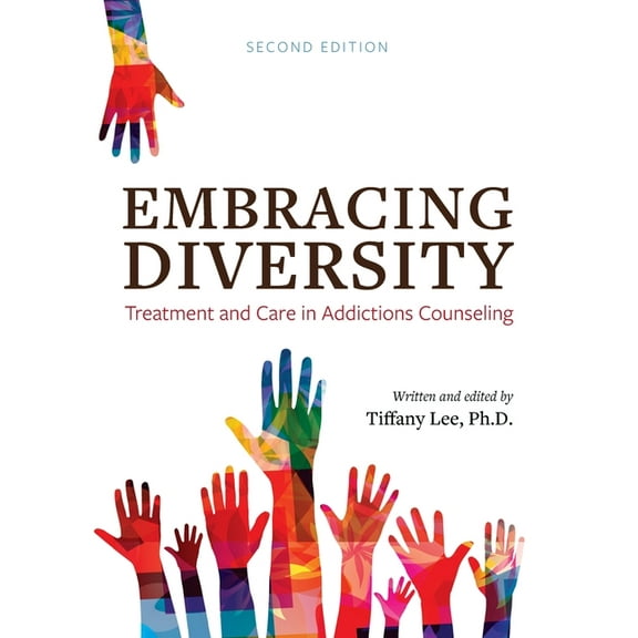 Embracing Diversity: Treatment and Care in Addictions Counseling, (Hardcover)