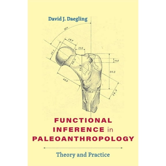 Functional Inference in Paleoanthropology: Theory and Practice, (Hardcover)