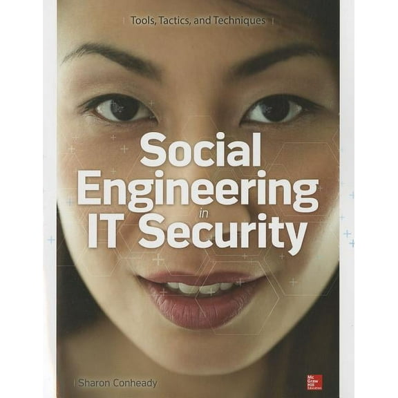 Social Engineering in It Security: Tools, Tactics, and Techniques, (Paperback)