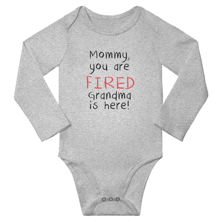 

Mommy you Are Fired Grandma Is Here! Funny Baby Long Sleeve Bodysuit Boy Girl Unisex (Gray 18-24M)
