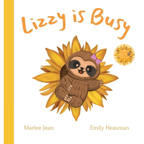 Lively Little Sloth Stories Lizzy is Busy, Book 1, (Hardcover)