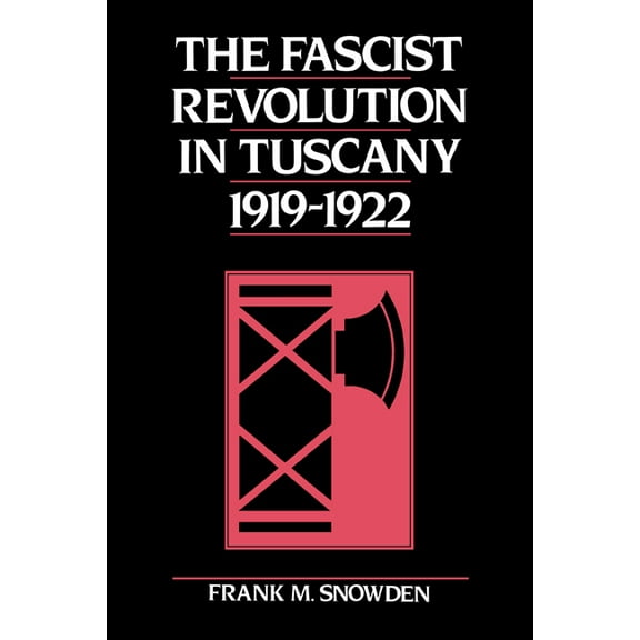 The Fascist Revolution in Tuscany, 1919-22, (Paperback)