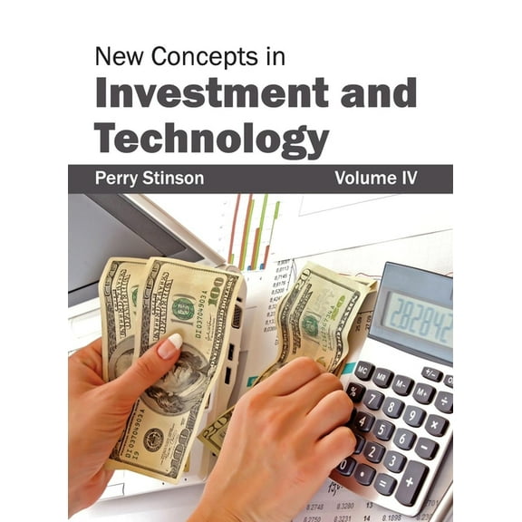 New Concepts in Investment and Technology: Volume IV, (Hardcover)