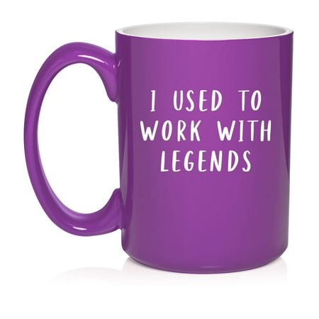 

I Used To Work With Legends Going Away Gift For Coworker New Job Funny Ceramic Coffee Mug Tea Cup Gift (15oz Purple)