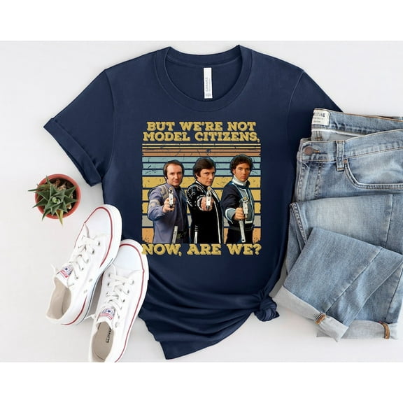 Blakes 7 Retro Vintage T-Shirt, But We're Not Model Citizens Now Are You T-Shirt, Gift For Men And Women