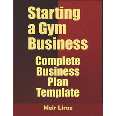 Starting a Gym Business: Complete Business Plan Template