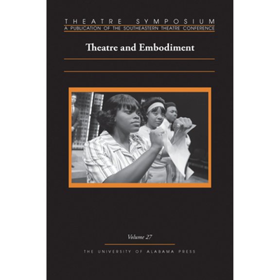 Pre-Owned Theatre Symposium Series: Theatre Symposium, Vol. 27 : Theatre and Embodiment (Edition 1) (Paperback)