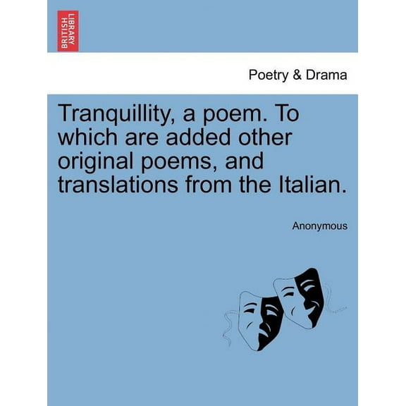 Tranquillity, A Poem. To Which Are Added Other Original Poems, and Translations from the Italian. (Paperback)
