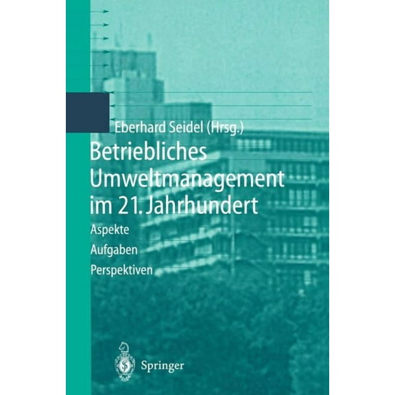 Betriebliches Umweltmanagement Im 21. Jahrhundert: Aspekte, Aufgaben, Perspektiven, (Paperback)