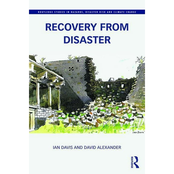 Routledge Studies in Hazards, Disaster R Recovery from Disaster, (Paperback)
