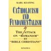 Catholicism and Fundamentalism : The Attack on 'Romanism' by 'Bible Christians' (Paperback)