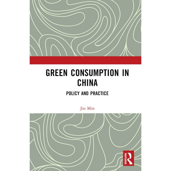 Green Consumption in China: Policy and Practice, (Hardcover)