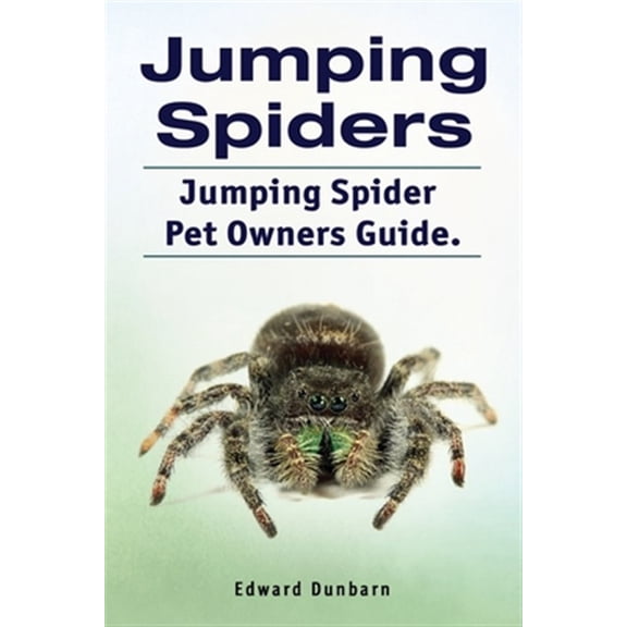 Pre-Owned Jumping Spiders. Jumping Spider Pet Owners Guide. (Paperback)