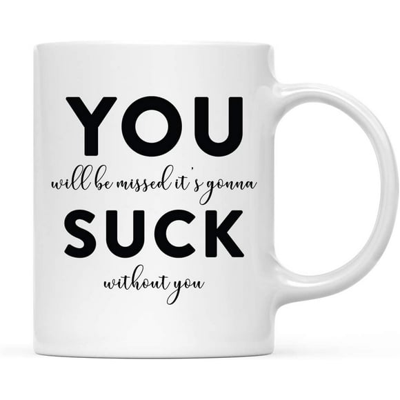 CTDream Funny Retirement 11oz. Coffee Mug Gift, You Will Be Missed It's Gonna Suck Without You, 1-Pack, Novelty Cup Gifts Ideas for Him Her Coworker Employee Boss