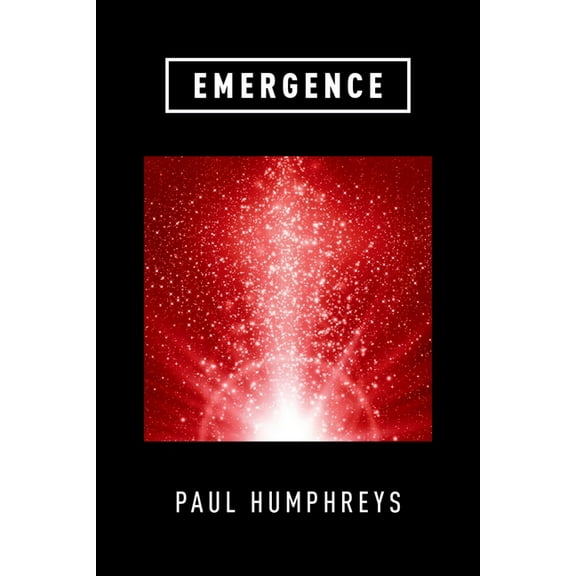 Emergence: A Philosophical Account, (Paperback)