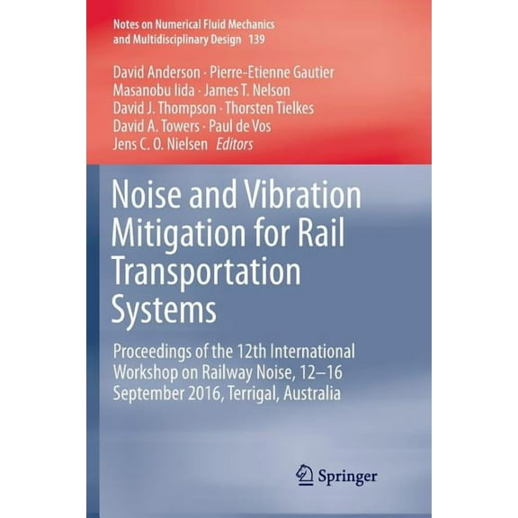 Notes on Numerical Fluid Mechanics and M Noise and Vibration Mitigation for Rail Transportation Systems: Proceedings of the 12th International Workshop on Railwa, Book 139, (Paperback)