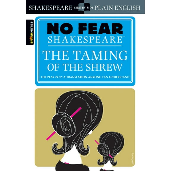 Sparknotes No Fear Shakespeare The Taming of the Shrew: No Fear Shakespeare Side-By-Side Plain English, (Paperback)