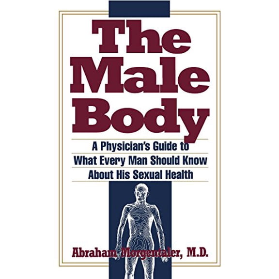 Pre-Owned Male Body: A Physician's Guide to What Every Man Should Know about His Sexual Health (Paperback) 0671864262 9780671864262