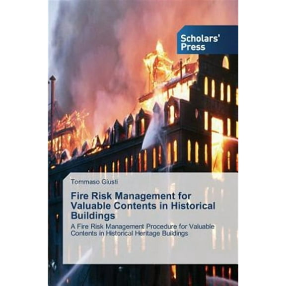Fire Risk Management for Valuable Contents in Historical Buildings (Paperback)