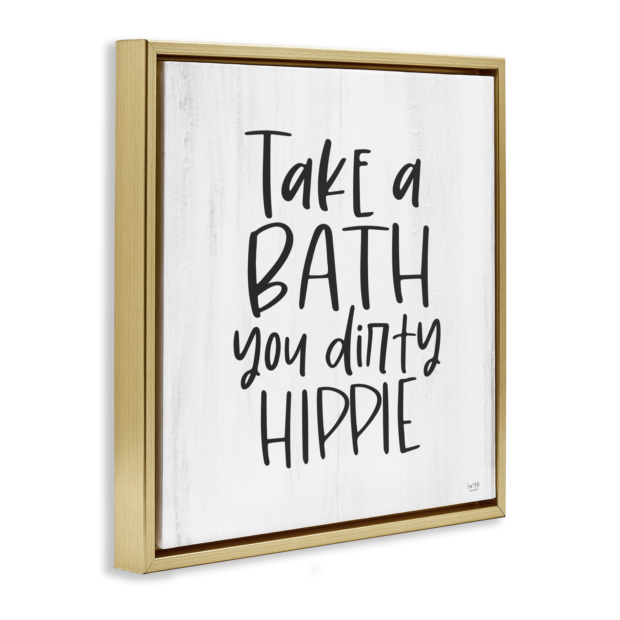 Stupell Industries Take A Bath Dirty Hippie Gold Framed Floater Canvas Wall Art, design by Lux + Me Designs