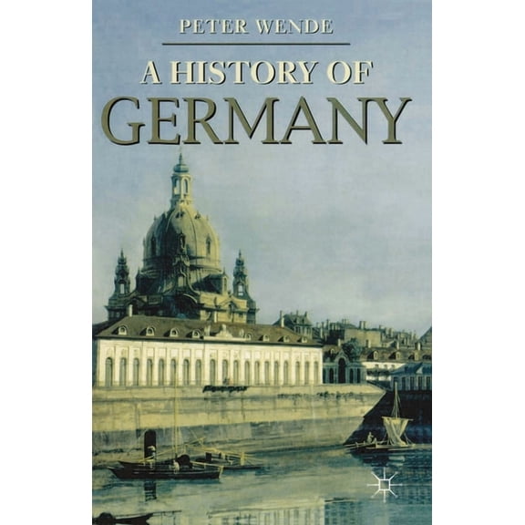 Bloomsbury Essential Histories History of Germany, Book 51, (Paperback)