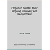 Forgotten Scripts: Their Ongoing Discovery and Deciperment [Hardcover - Used]