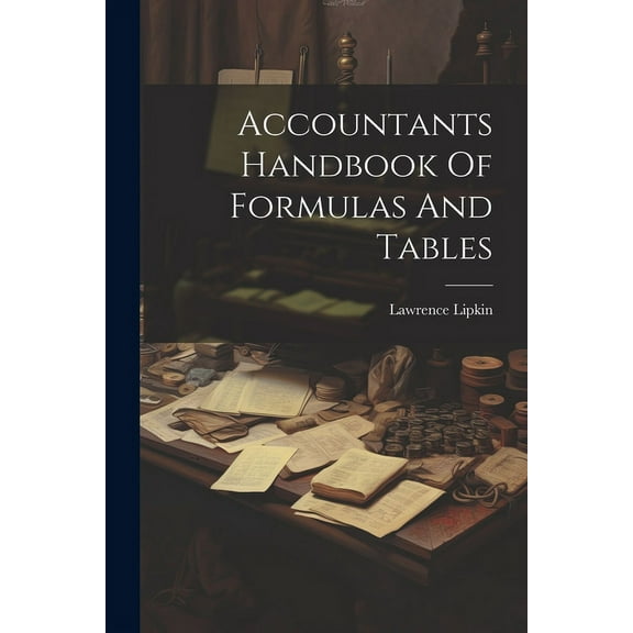 Accountants Handbook Of Formulas And Tables