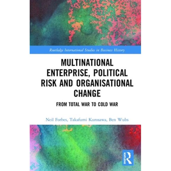 Pre-Owned Routledge International Studies in Busin Multinational Enterprise, Political Risk and Organisational Change: From Total War to Cold War, (Hardcover)