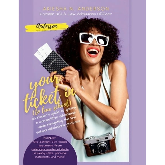 Your Ticket In (to law school): An insider's guide to gaining a competitive advantage while navigating the law scho, (Paperback)