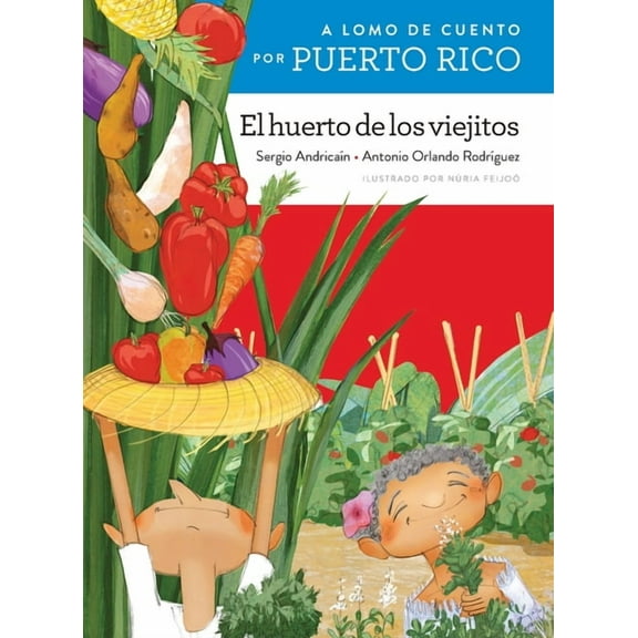A Lomo de Cuento A lomo de cuento por Puerto Rico: el huerto de los viejitos, (Paperback)