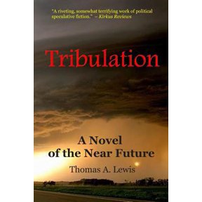Pre-Owned Tribulation: A Novel of the Near Future (Paperback) 1494768453 9781494768454