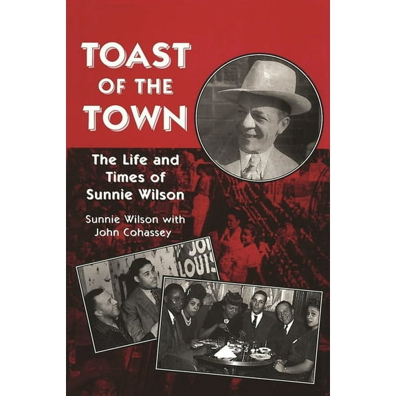Great Lakes Books Toast of the Town: The Life and Times of Sunnie Wilson, (Paperback)