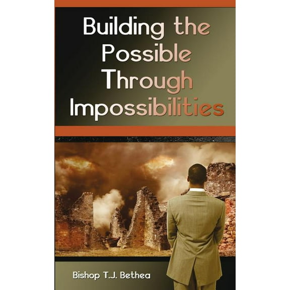 Building the Possible Through Impossibilities (Paperback)