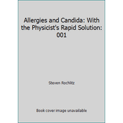 Allergies and Candida: With the Physicist's Rapid Solution: 001, Used [Paperback]