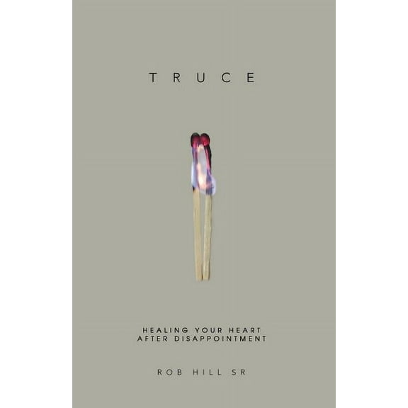 Truce: Healing Your Heart After Disappointment (Paperback)