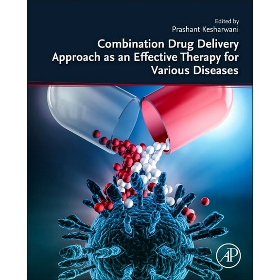 Combination Drug Delivery Approach as an Effective Therapy for Various Diseases, (Paperback)