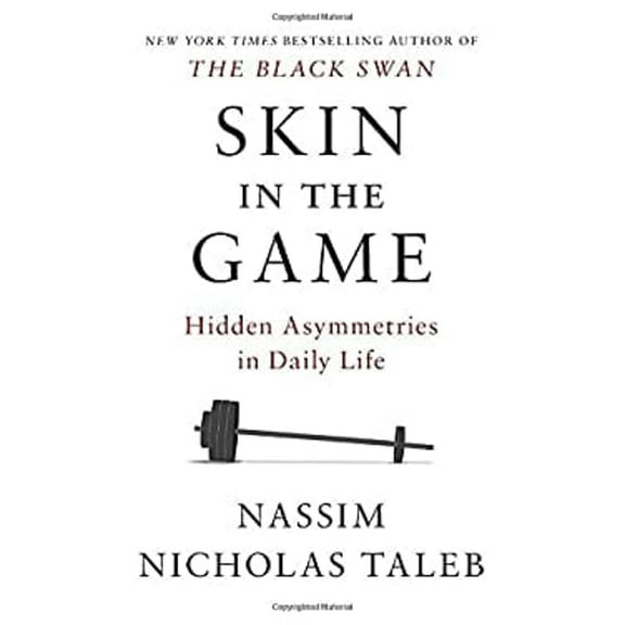 Pre-Owned Skin in the Game: Hidden Asymmetries in Daily Life (Incerto)