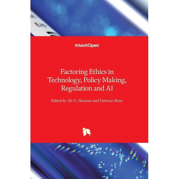 Factoring Ethics in Technology, Policy Making, Regulation and AI (Hardcover)