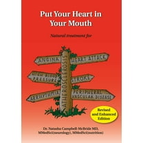 Put Your Heart in Your Mouth: Natural Treatment for Atherosclerosis, Angina, Heart Attack, High Blood Pressure, Stroke, , (Paperback)