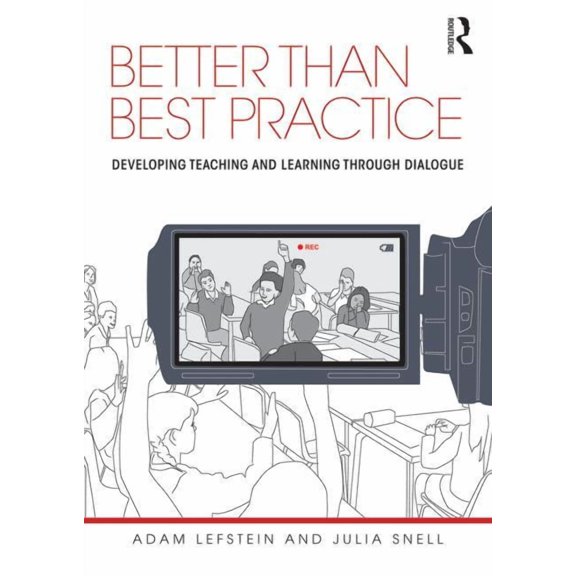 Better than Best Practice: Developing teaching and learning through dialogue, (Paperback)