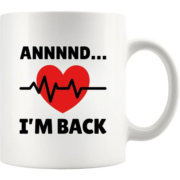 Annnnd…I’m Back Recovery Gifts Heart Surgery Heart Attack Survivor Heartbeat For Coronary Artery Patient From Doctor Nurse Ceramic Mug 11 oz White