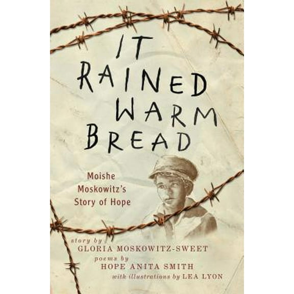Pre-Owned It Rained Warm Bread: Moishe Moskowitz's Story of Hope (Hardcover) 1250165725 9781250165725