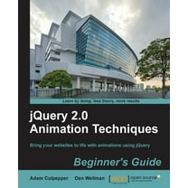 Jquery 2.0 Animation Techniques Beginner's Guide (Paperback)
