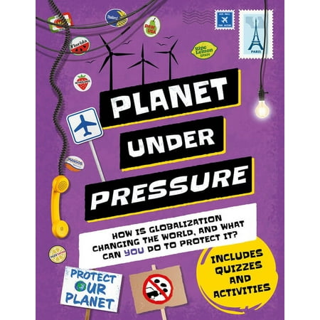 Earth Action Planet Under Pressure: How Is an Increasing Population Changing the World and How Can You Help? (Hardcover)