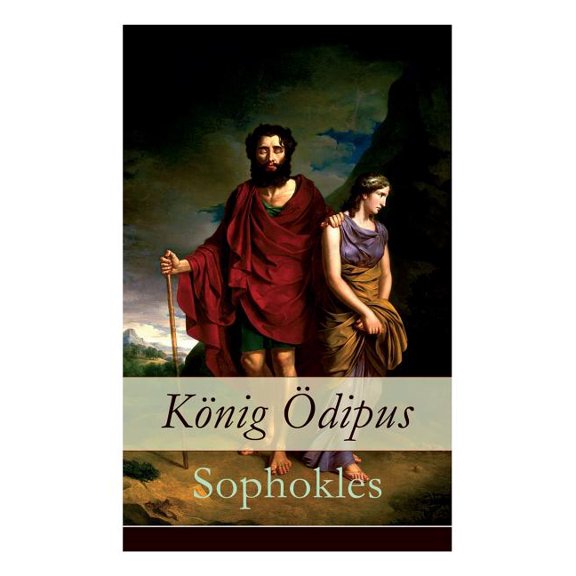 König Ãdipus: Der zweite Teil der Thebanischen Trilogie, (Paperback)