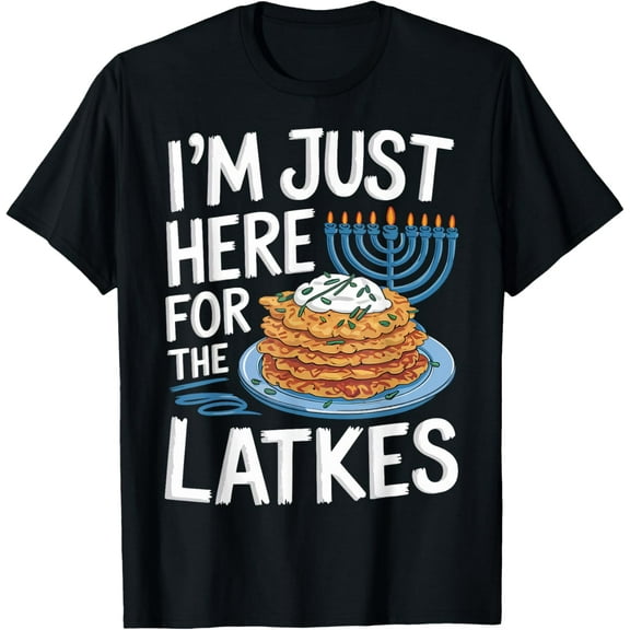 I'm Just Here for the Latkes Funny Hanukkah Jewish Food T-Shirt