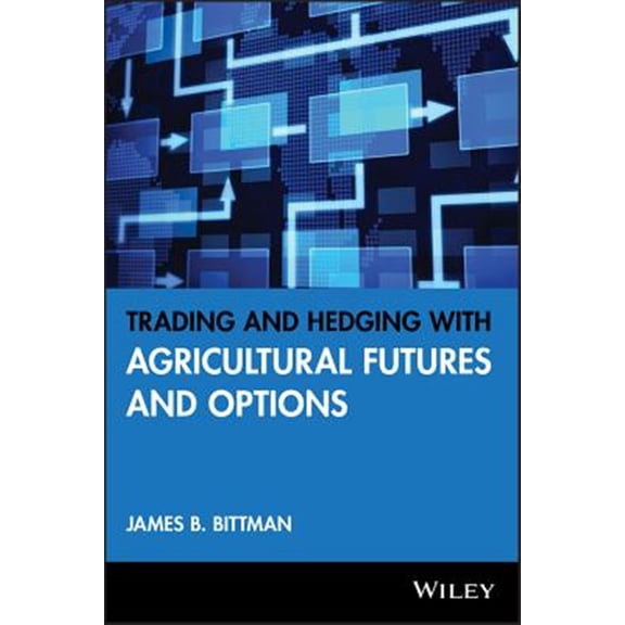 Pre-Owned Trading and Hedging with Agricultural Futures and Options (Hardcover) 1592803296 9781592803293
